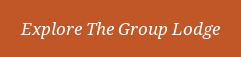 Explore the Group Lodge